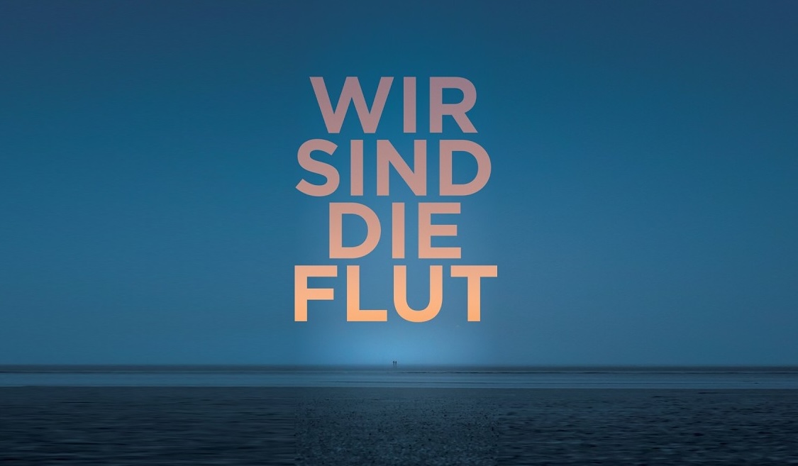 Wir sind die Flut